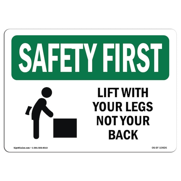 OSHA Sign, Lift W/ Your Legs Not Your Back, 24in X 18in Rigid Plastic, 18" W, 24" L, Landscape